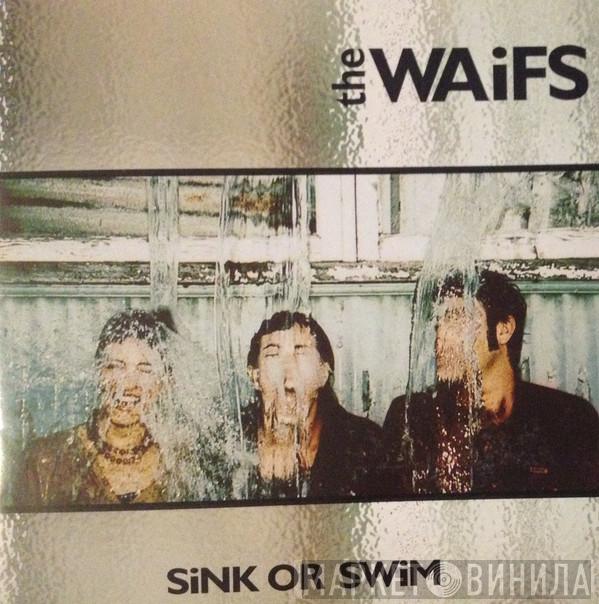 The Waifs - Sink Or Swim