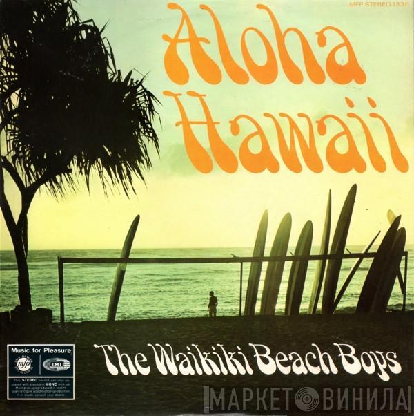 The Waikiki Beach Boys - Aloha Hawaii