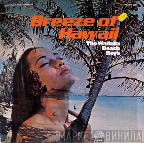  The Waikiki Beach Boys  - Breeze Of Hawaii