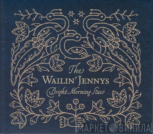 The Wailin' Jennys - Bright Morning Stars