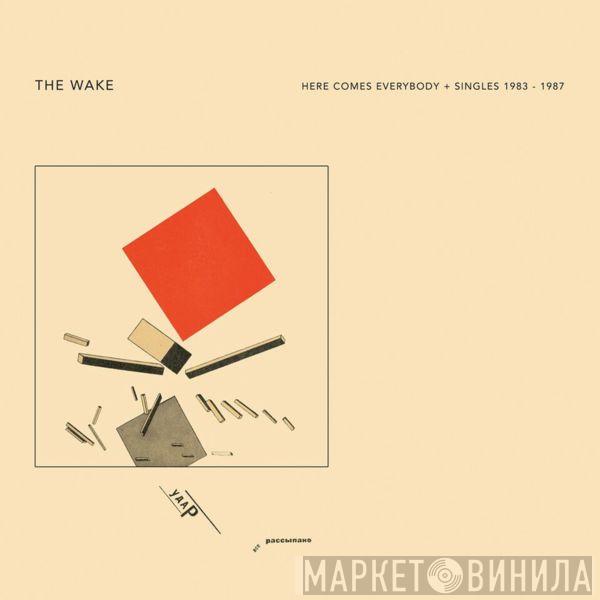 The Wake - Here Comes Everybody + Singles 1983 - 1987