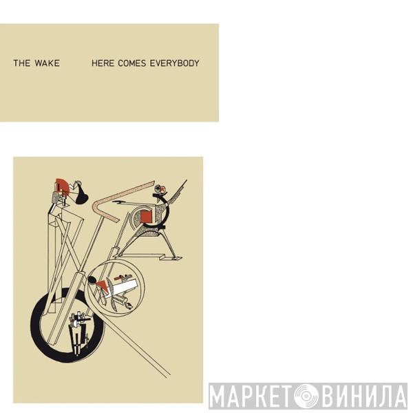 The Wake - Here Comes Everybody