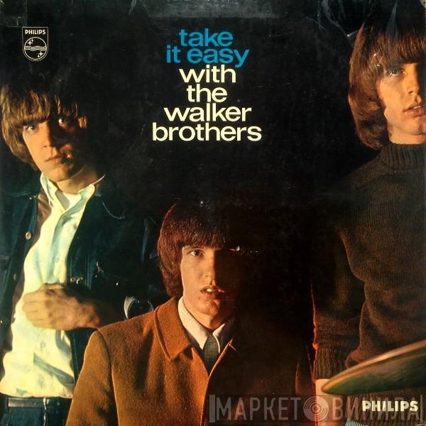 The Walker Brothers - Take It Easy With The Walker Brothers