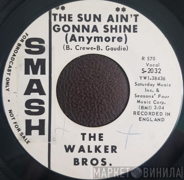  The Walker Brothers  - The Sun Ain't Gonna Shine (Anymore)