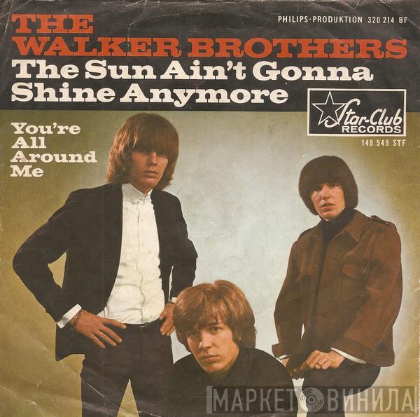  The Walker Brothers  - The Sun Ain't Gonna Shine Any More