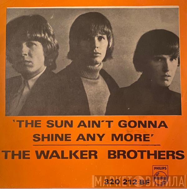  The Walker Brothers  - The Sun Ain't Gonna Shine Any More