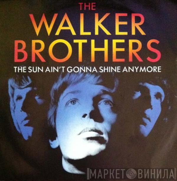 The Walker Brothers - The Sun Ain't Gonna Shine Anymore