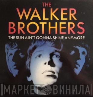 The Walker Brothers - The Sun Ain't Gonna Shine Anymore