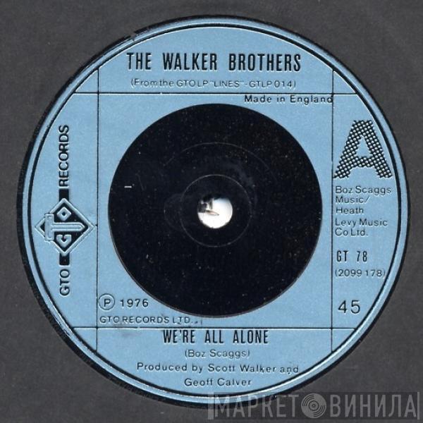 The Walker Brothers - We're All Alone