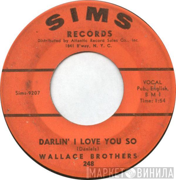 The Wallace Brothers - Darlin' I Love You So / No More