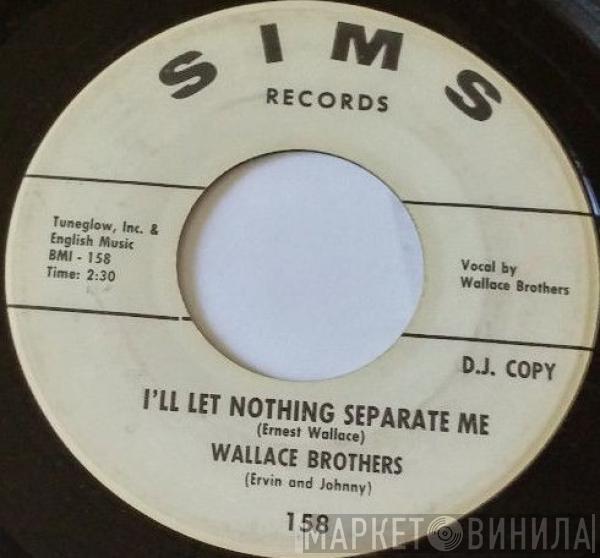 The Wallace Brothers - I'll Let Nothing Separate Me / Faith