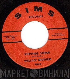 The Wallace Brothers - Stepping Stone / Girls Alright With Me