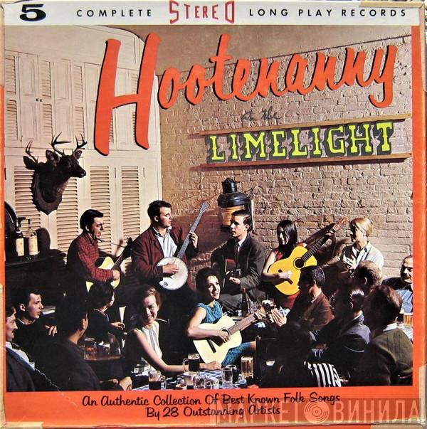 , The Wanderin' Five , Homer And The Barnstormers , The Appalachians , The Happy Gospelaires , Mariachis Del Mexico , Buzz Wilson , Rusty Adams  , Jerry Shook , Red Sovine  Don Bailey  - Hootenanny At The Limelight: An Authentic Collection Of Best Known Folk Songs By 28 Outstanding Artists