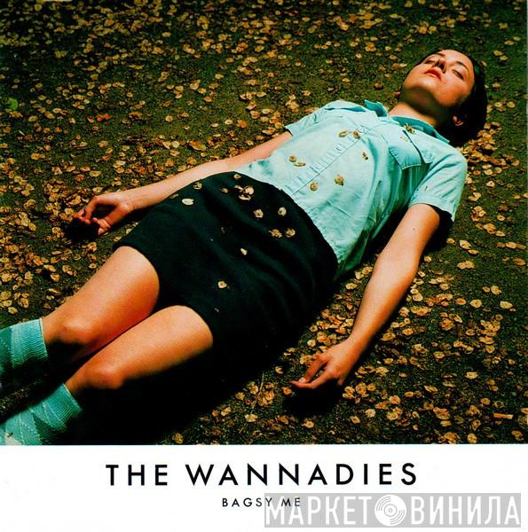  The Wannadies  - Bagsy Me