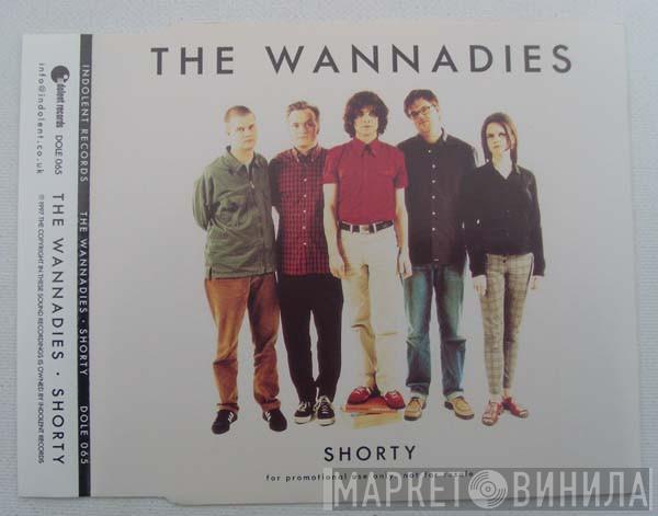 The Wannadies - Shorty