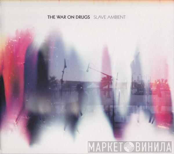 The War On Drugs - Slave Ambient