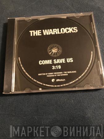  The Warlocks  - Come Save Us