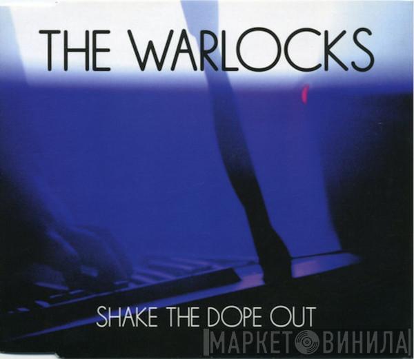 The Warlocks - Shake The Dope Out