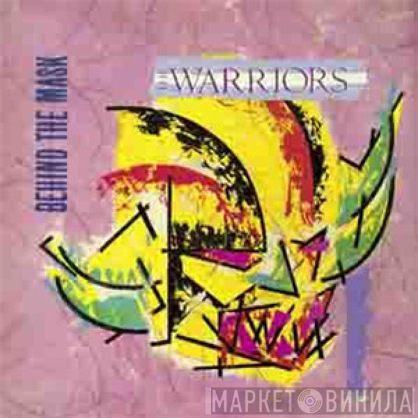  The Warriors   - Behind The Mask