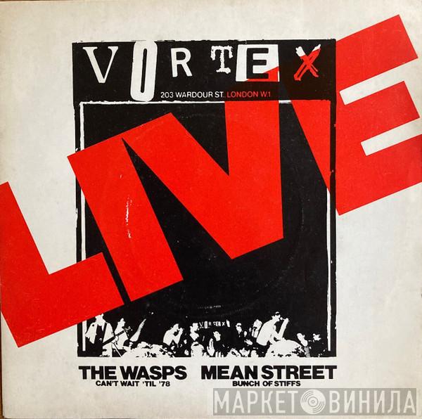 The Wasps, Mean Street - Vortex Live
