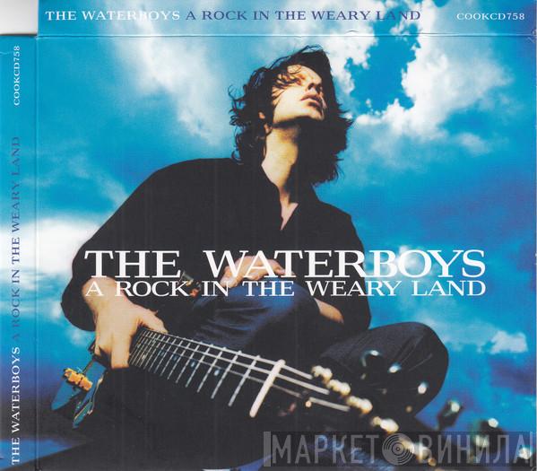 The Waterboys - A Rock In The Weary Land