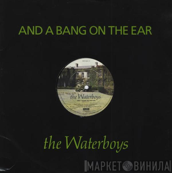 The Waterboys - And A Bang On The Ear