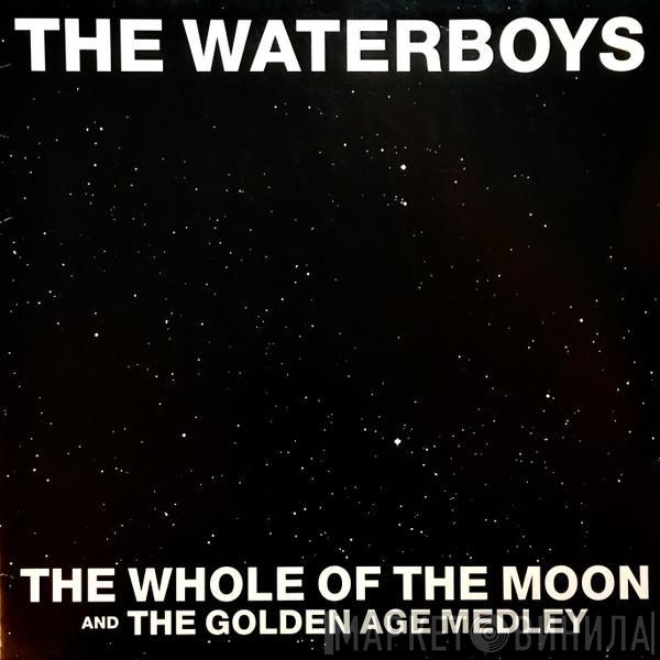  The Waterboys  - The Whole Of The Moon And The Golden Age Medley
