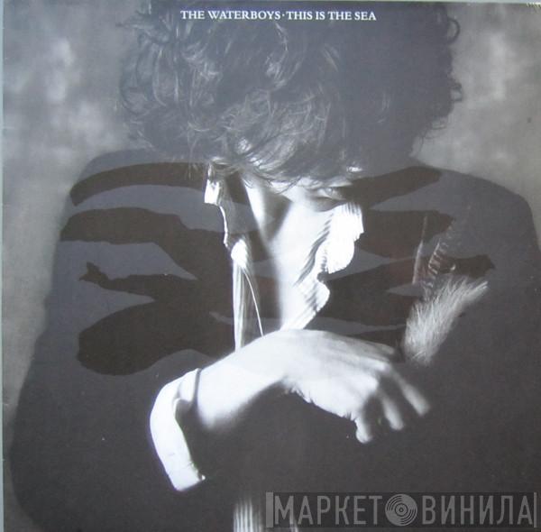  The Waterboys  - This Is The Sea