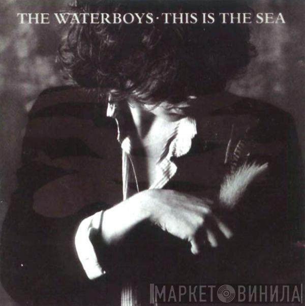  The Waterboys  - This Is The Sea