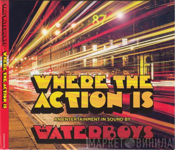 The Waterboys - Where The Action Is