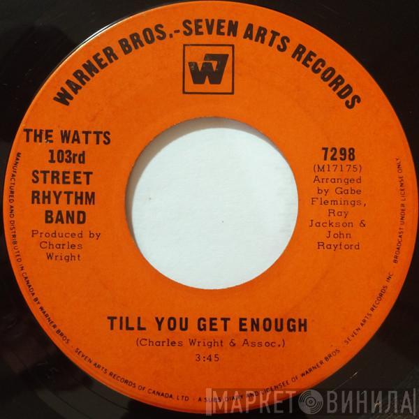  The Watts 103rd St. Rhythm Band  - Till You Get Enough