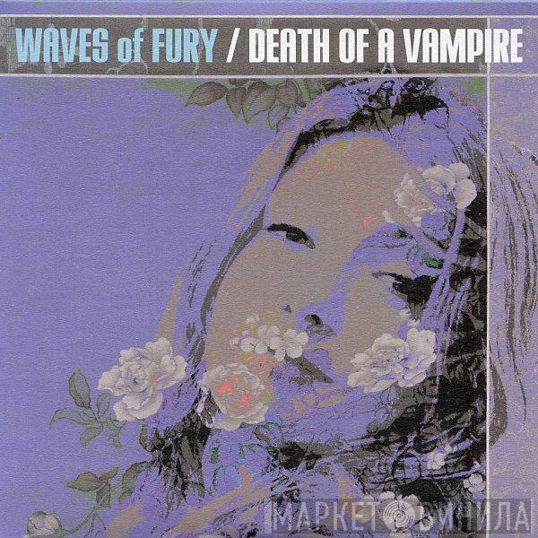 The Waves Of Fury - Death Of A Vampire