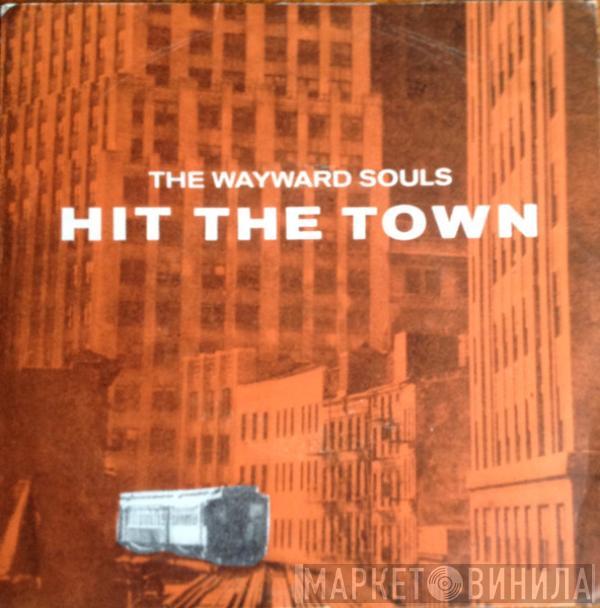 The Wayward Souls - Hit The Town
