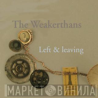  The Weakerthans  - Left And Leaving