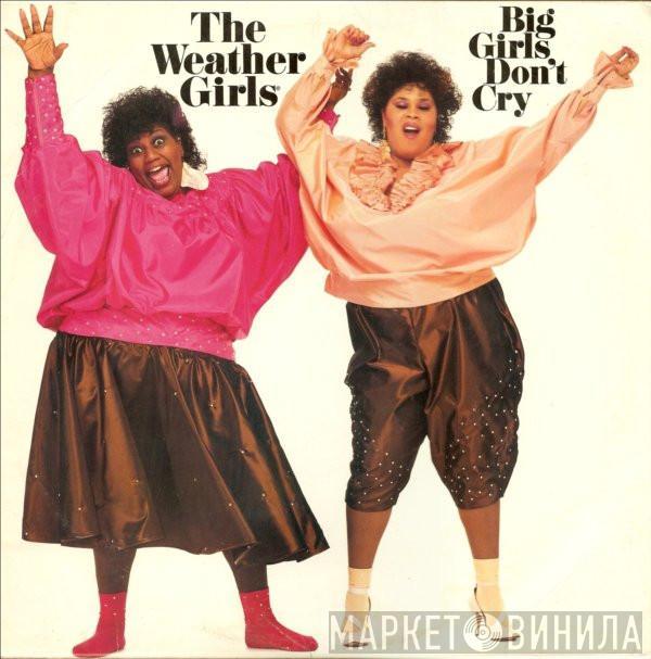 The Weather Girls - Big Girls Don't Cry