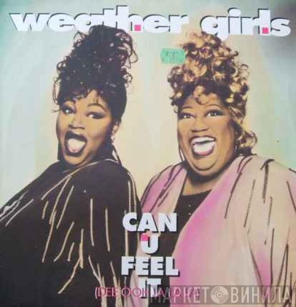 The Weather Girls - Can U Feel It