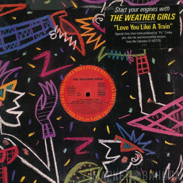 The Weather Girls - Love You Like A Train