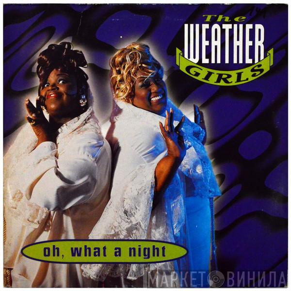 The Weather Girls - Oh, What A Night