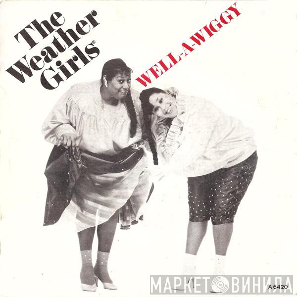 The Weather Girls - Well-A-Wiggy