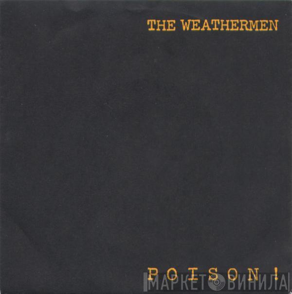 The Weathermen - Poison!