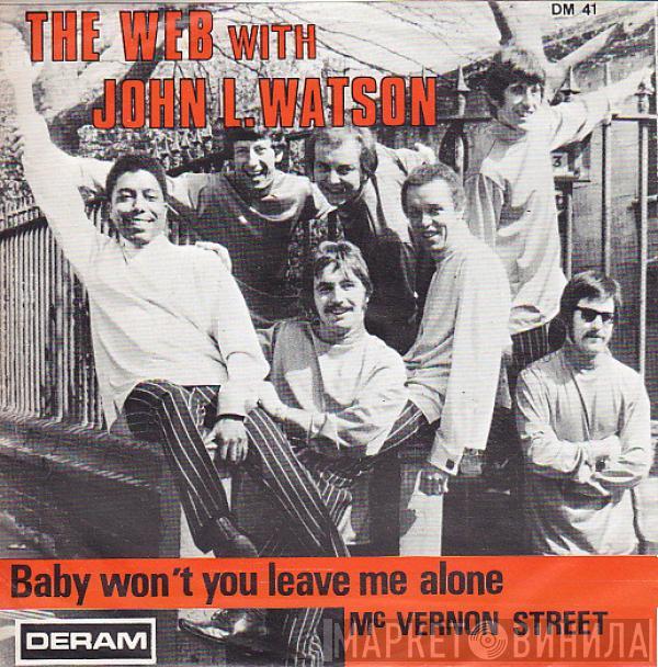 The Web, John L. Watson - Baby Won't You Leave Me Alone / McVernon Street