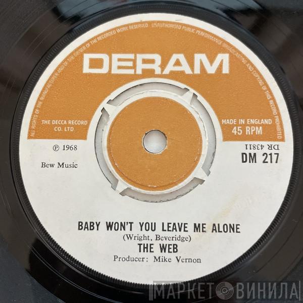 The Web - Baby Won't You Leave Me Alone