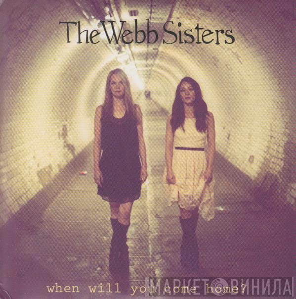 The Webb Sisters - When Will You Come Home?