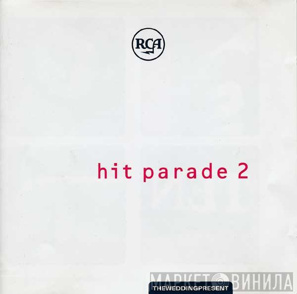 The Wedding Present - Hit Parade 2