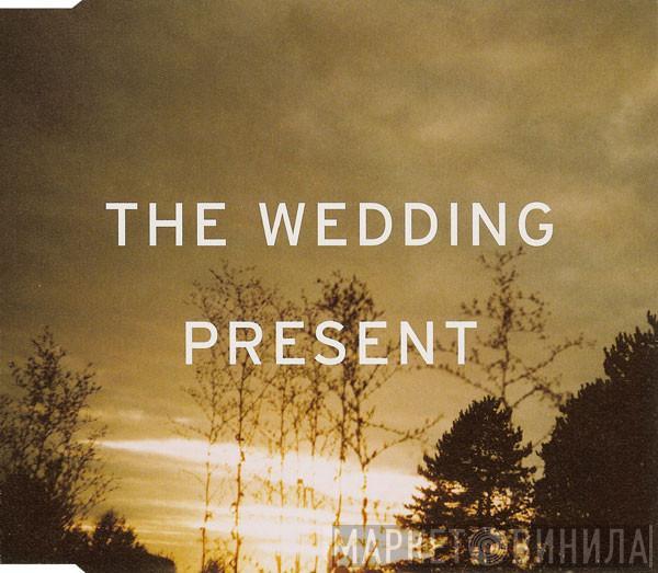 The Wedding Present - I'm From Further North Than You