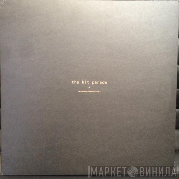 The Wedding Present - The Hit Parade