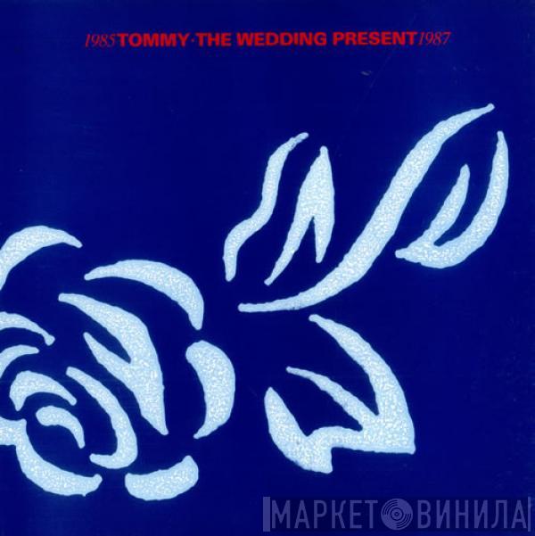 The Wedding Present - Tommy