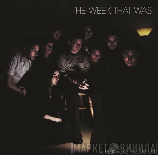The Week That Was - The Week That Was