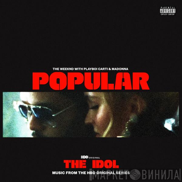 , The Weeknd Feat. Madonna  Playboi Carti  - Popular (Music From The HBO Original Series The Idol)