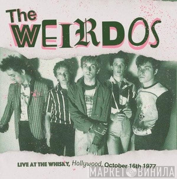 The Weirdos - Live at the Whisky, Hollywood, October 16th 1977